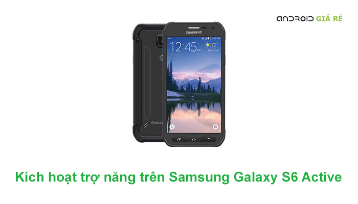 Kích hoạt trợ năng trên Samsung Galaxy S6 Active