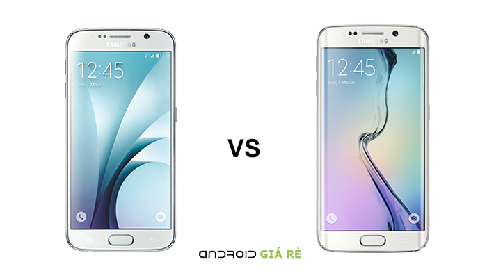 Những so sánh Samsung S6 và S6 Edge